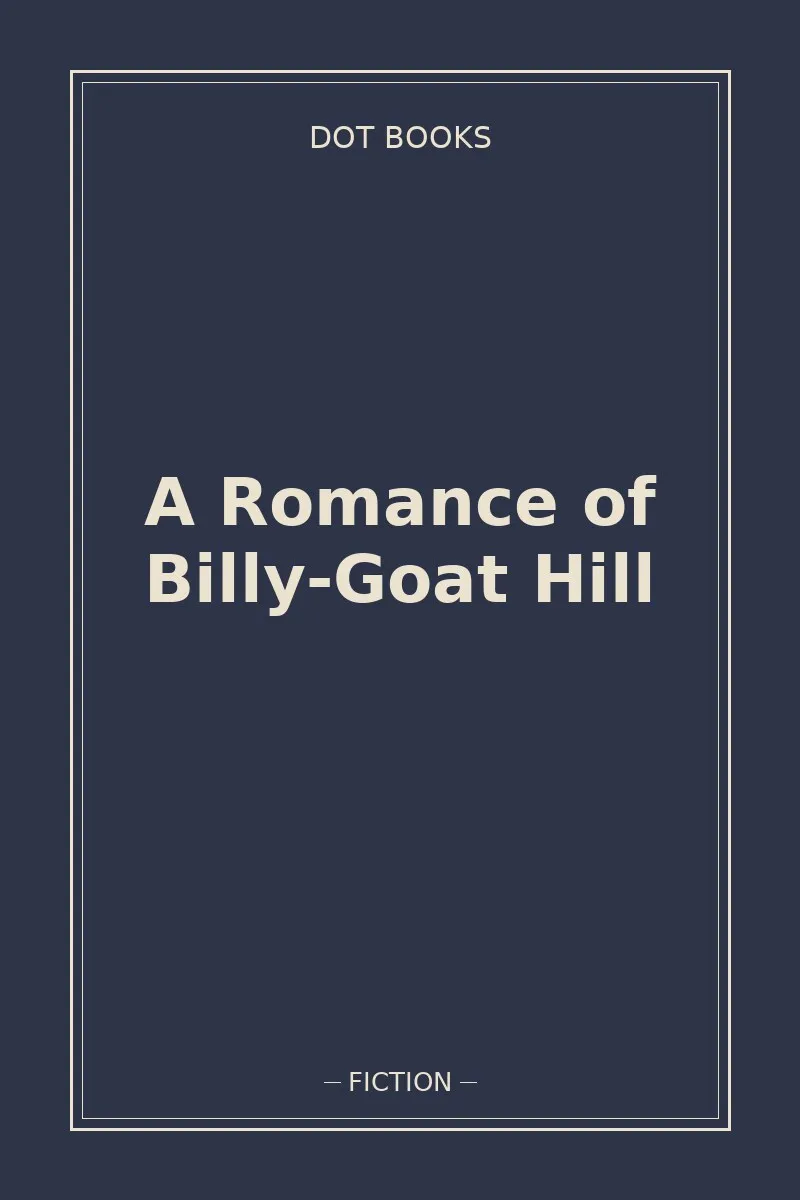 A Romance of Billy-Goat Hill — book cover