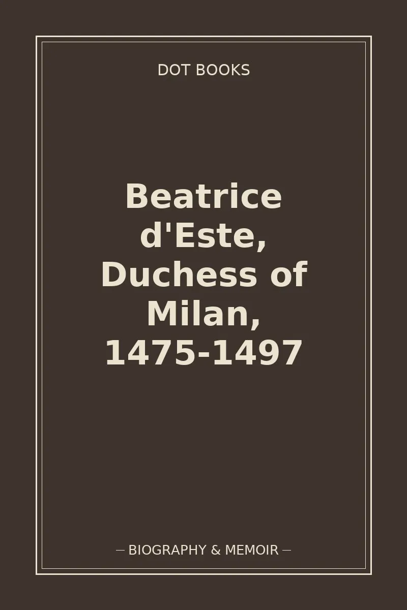 Beatrice d'Este, Duchess of Milan, 1475-1497 — book cover