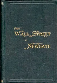 Bidwell's Travels, from Wall Street to London Prison: Fifteen Years in Solitude — book cover