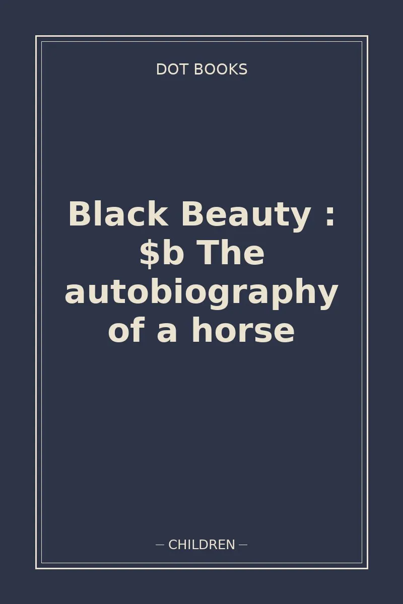 Black Beauty : $b The autobiography of a horse — book cover