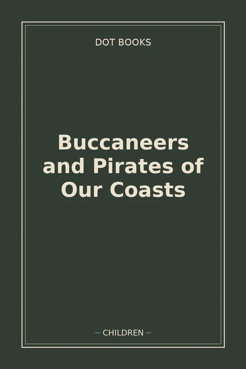 Buccaneers and Pirates of Our Coasts — book cover