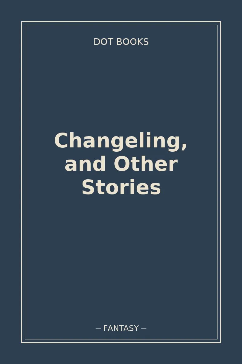 Changeling, and Other Stories — book cover