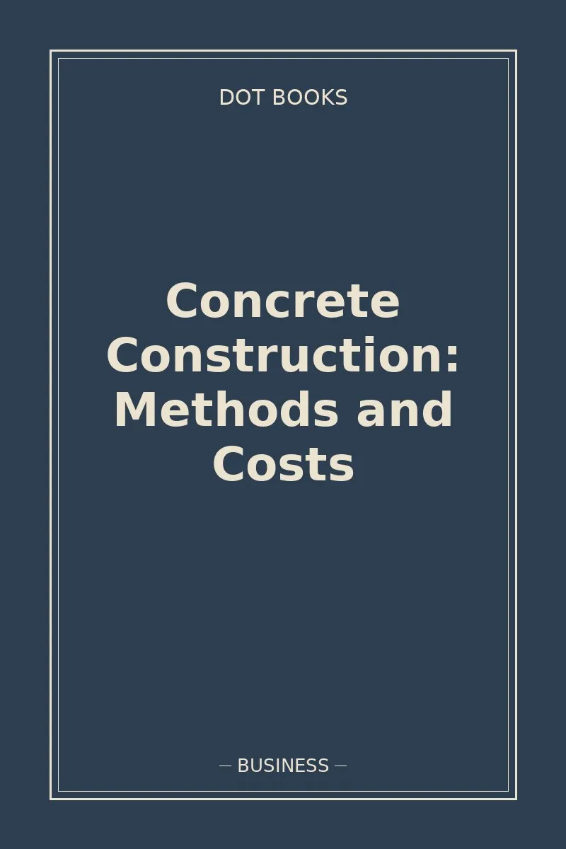 Concrete Construction: Methods and Costs — book cover