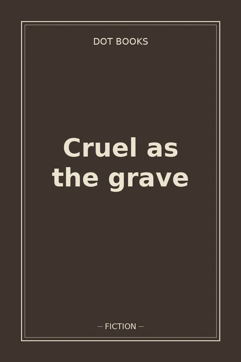 Cruel as the grave — book cover