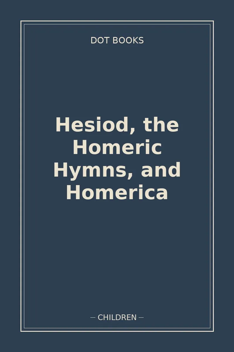 Hesiod, the Homeric Hymns, and Homerica — book cover