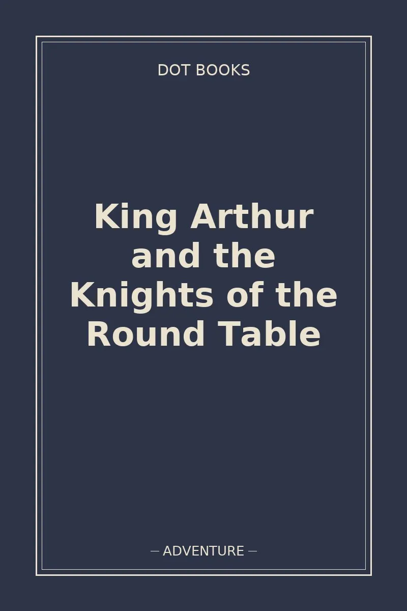 King Arthur and the Knights of the Round Table — book cover