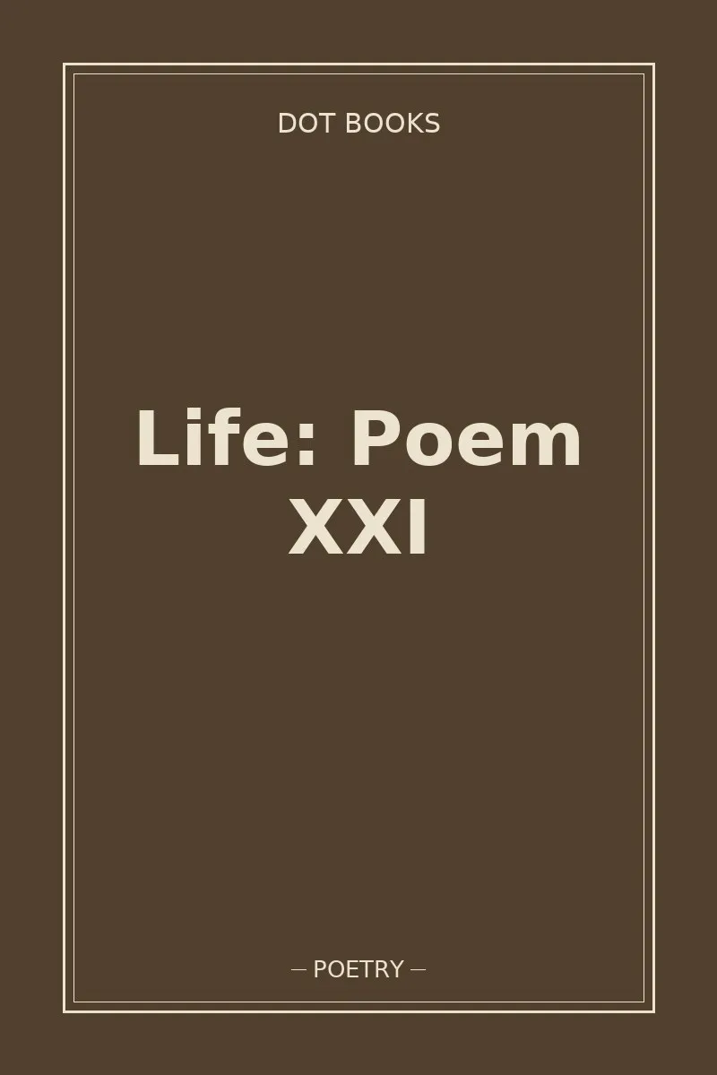 Life: Poem XXI — book cover