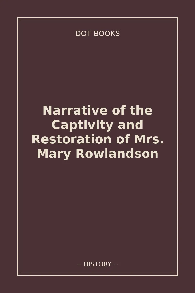 Narrative of the Captivity and Restoration of Mrs. Mary Rowlandson — book cover