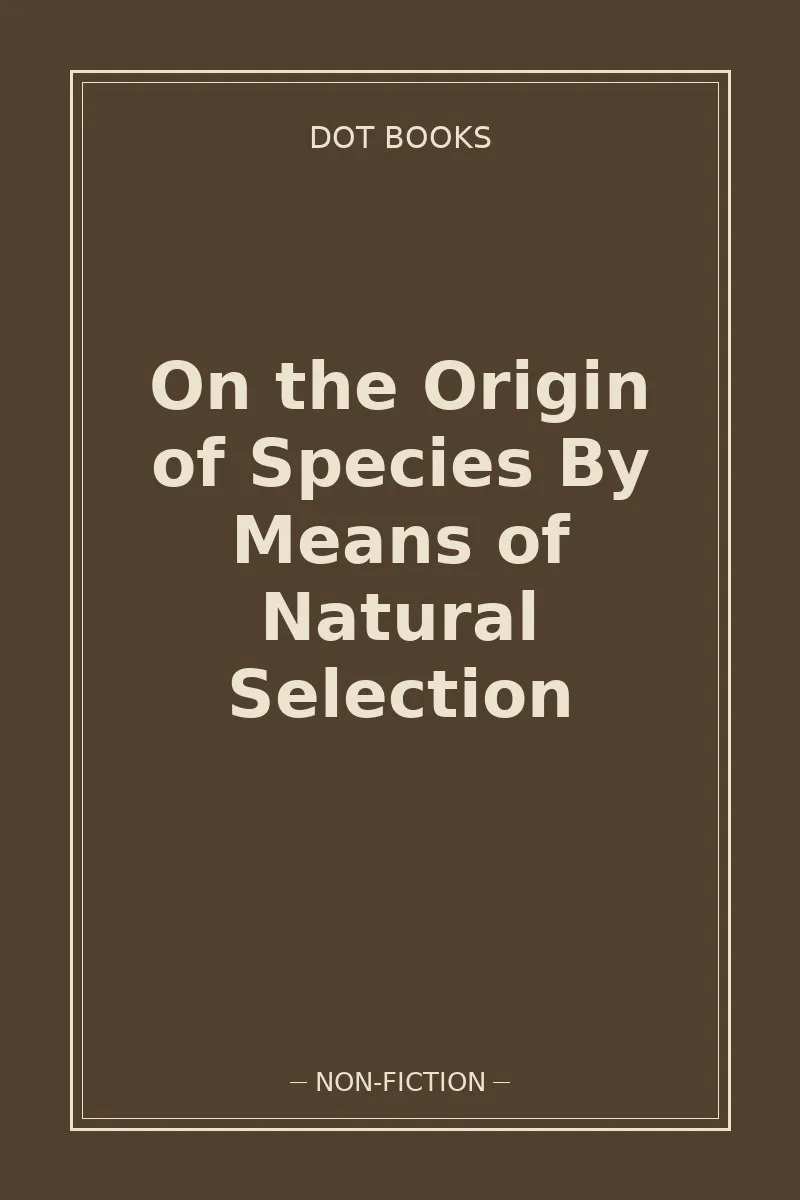 On the Origin of Species By Means of Natural Selection — book cover