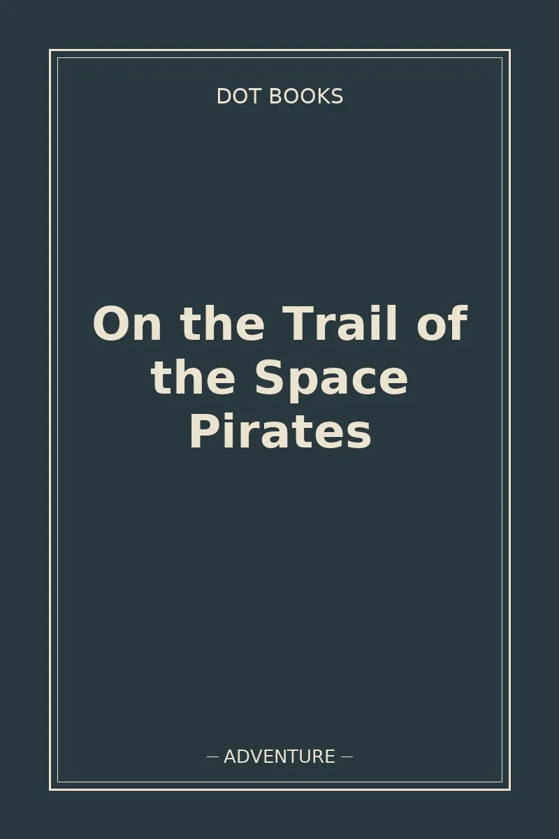 On the Trail of the Space Pirates — book cover
