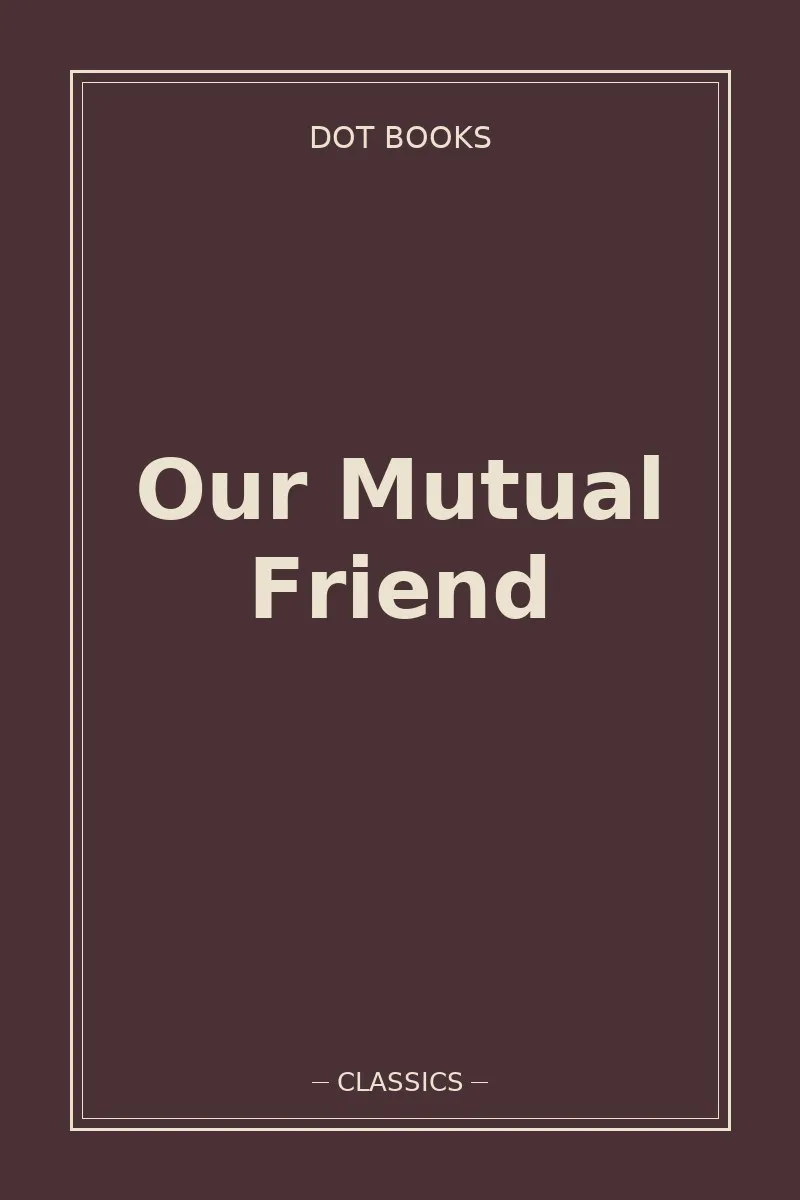 Our Mutual Friend — book cover