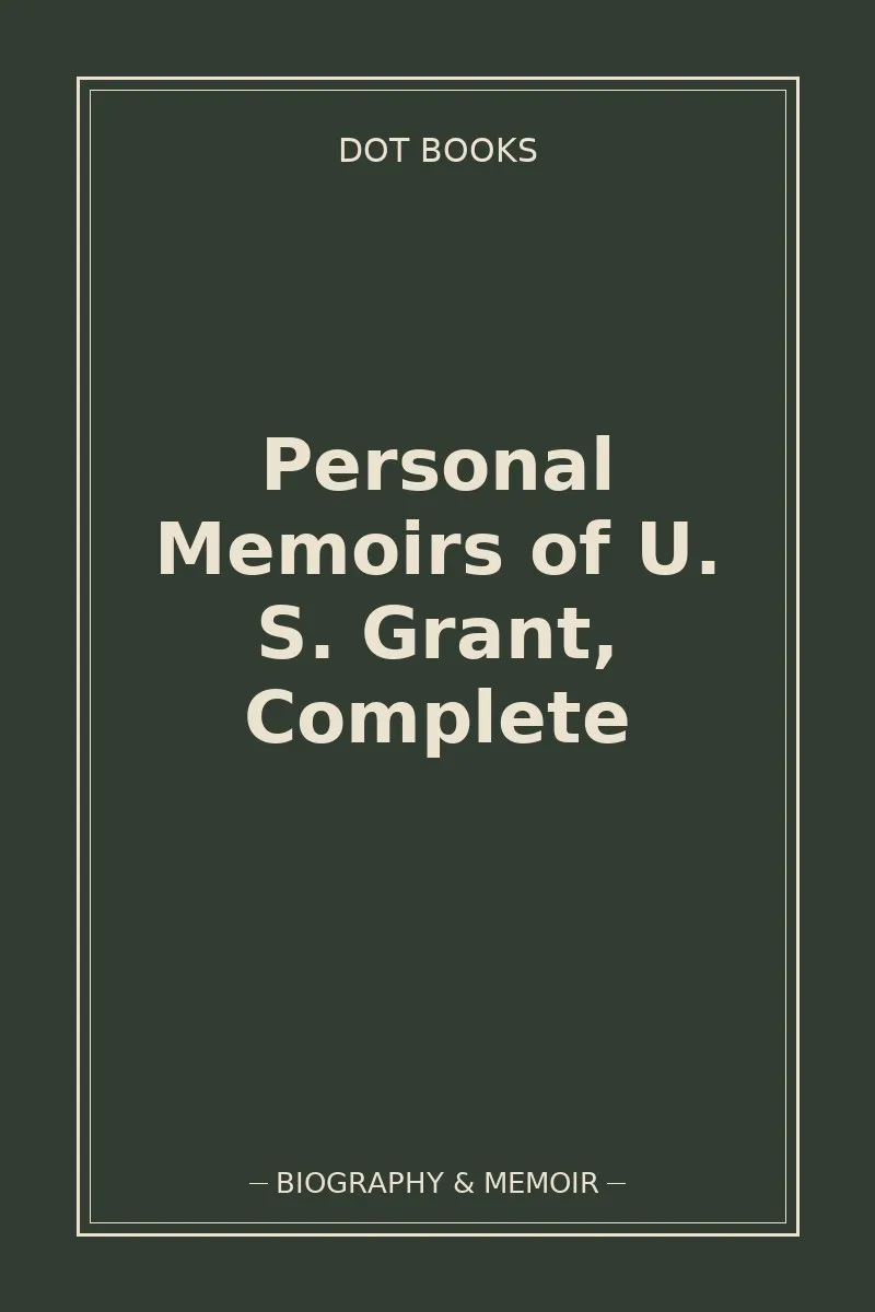 Personal Memoirs of U. S. Grant, Complete — book cover