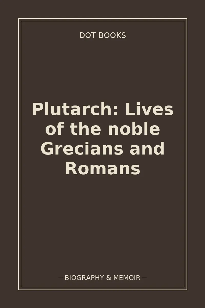 Plutarch: Lives of the noble Grecians and Romans — book cover