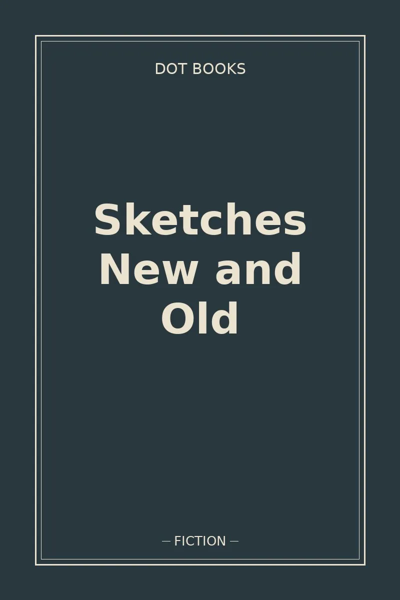 Sketches New and Old — book cover