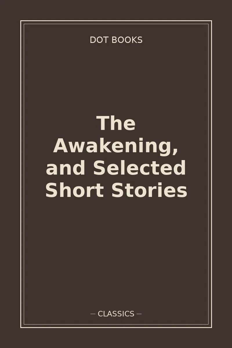 The Awakening, and Selected Short Stories — book cover