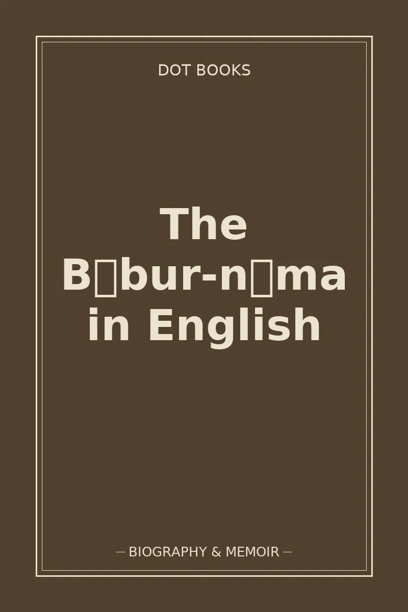 The Bābur-nāma in English — book cover