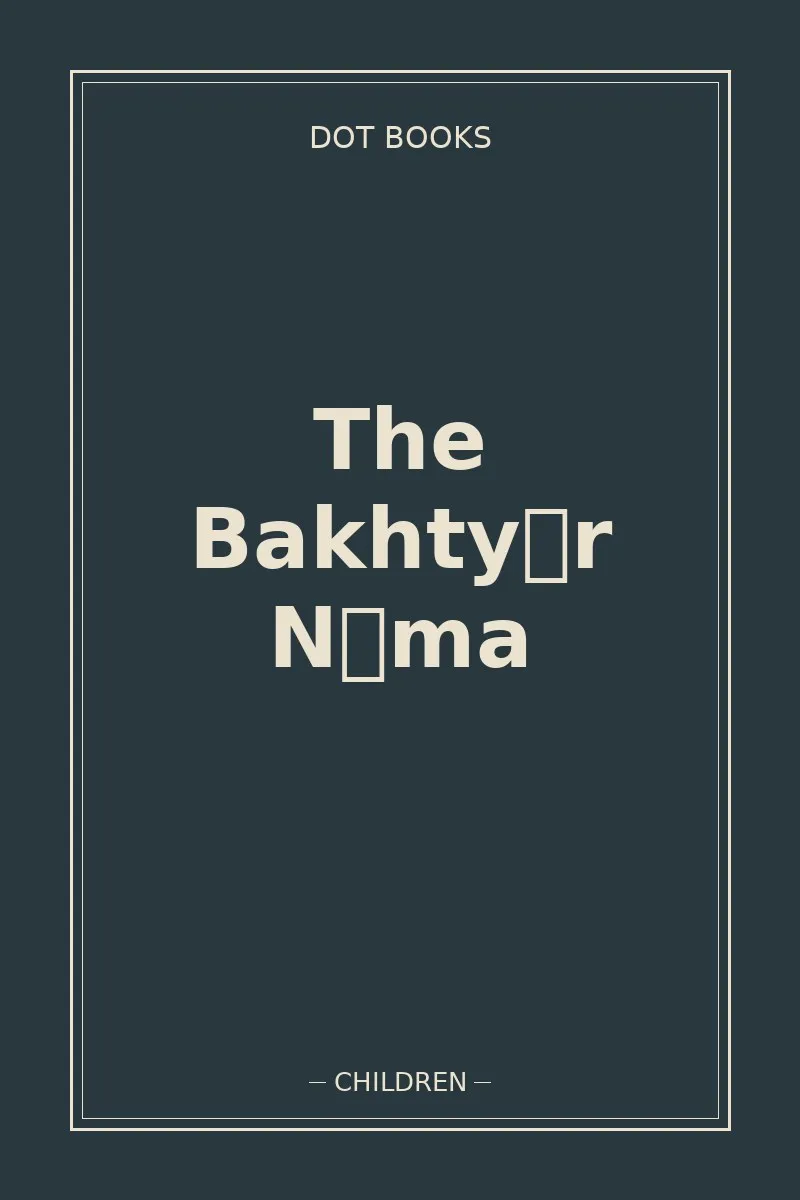 The Bakhtyār Nāma — book cover