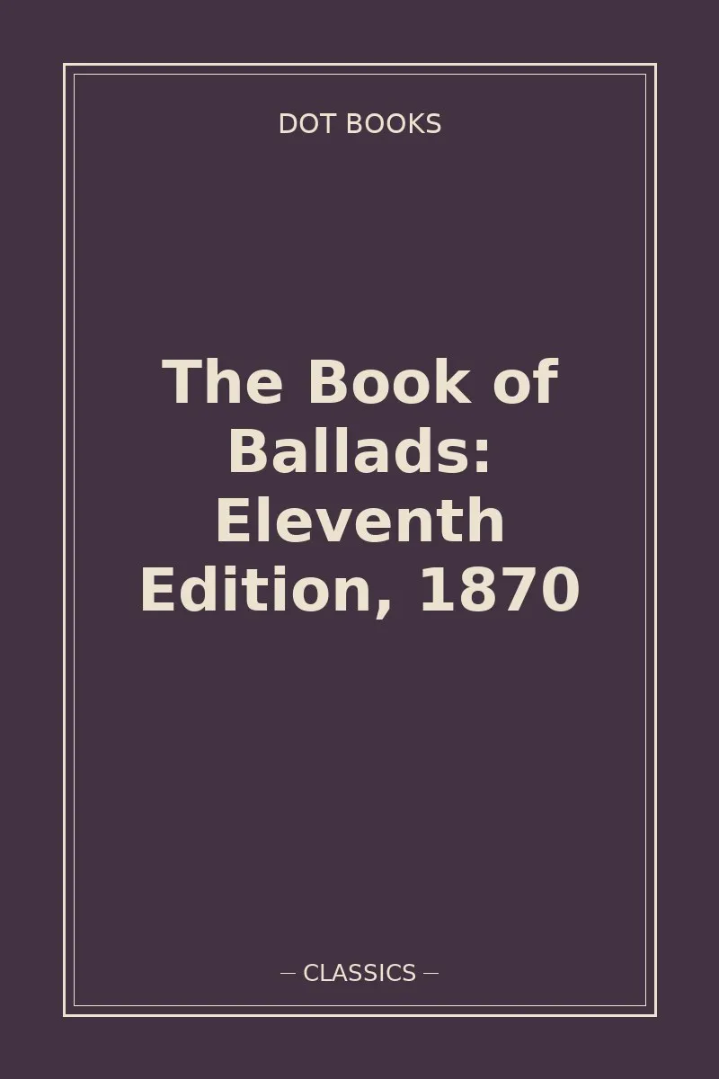 The Book of Ballads: Eleventh Edition, 1870 — book cover