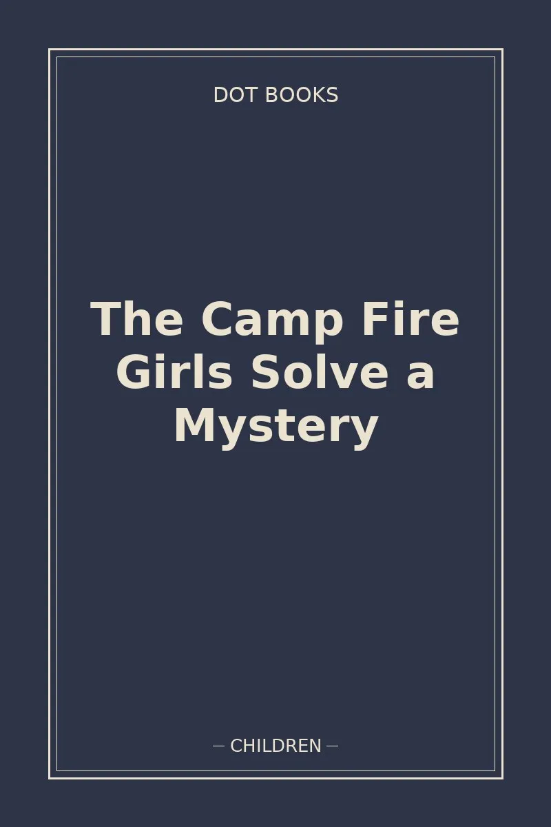 The Camp Fire Girls Solve a Mystery — book cover