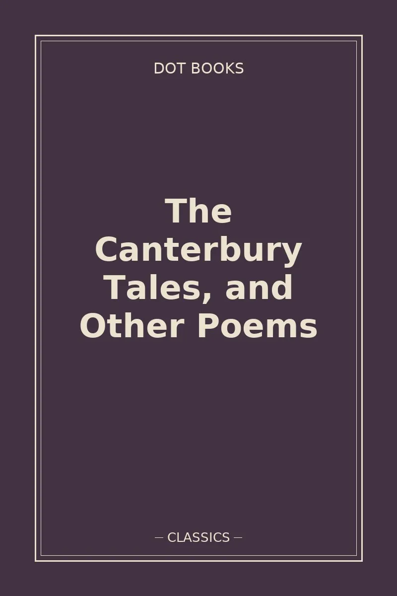 The Canterbury Tales, and Other Poems — book cover
