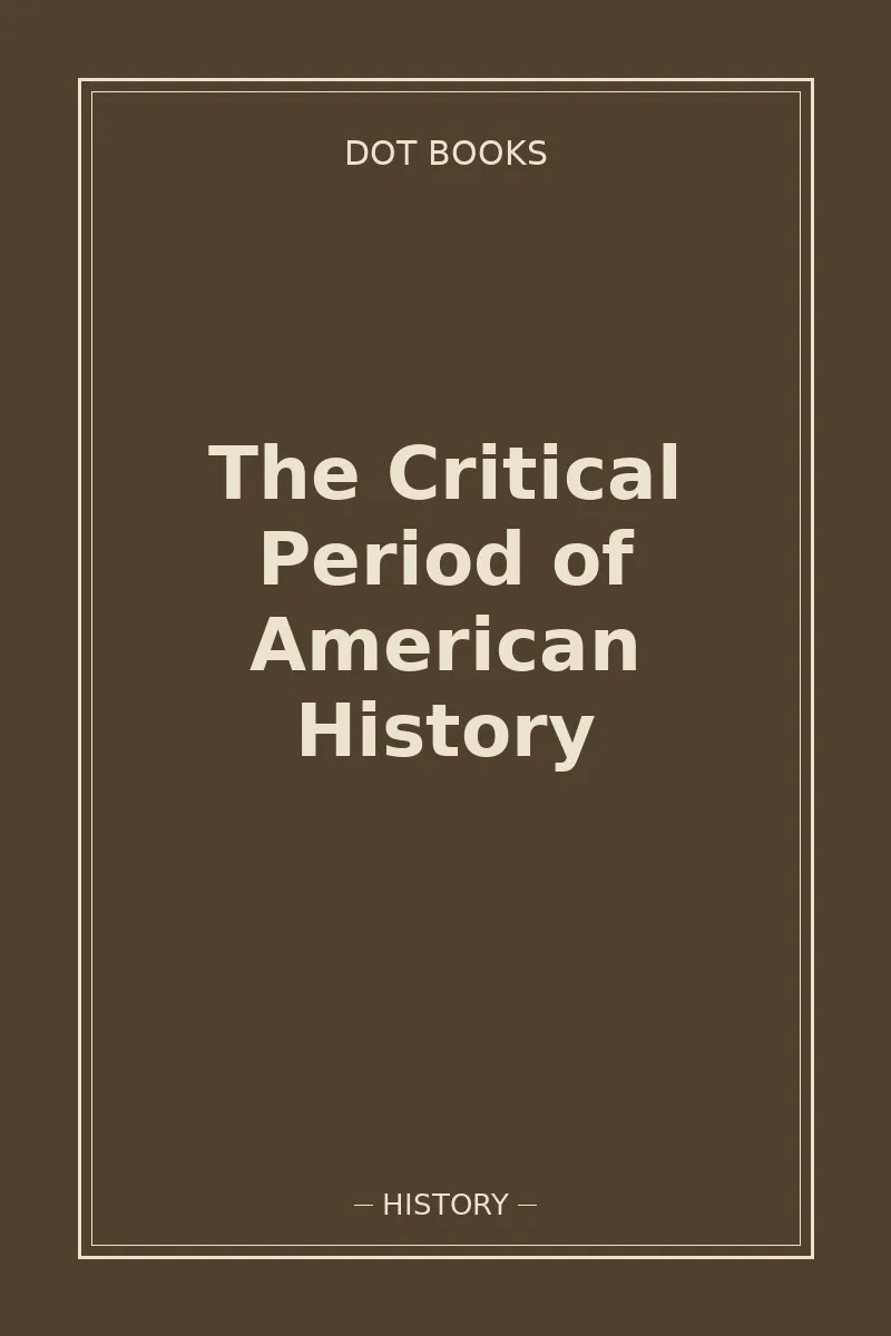 The Critical Period of American History — book cover