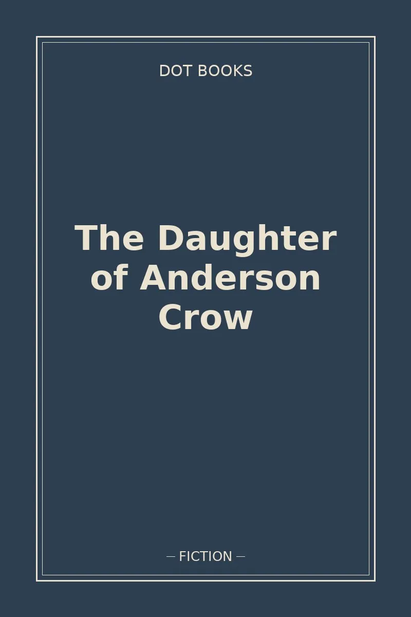 The Daughter of Anderson Crow — book cover