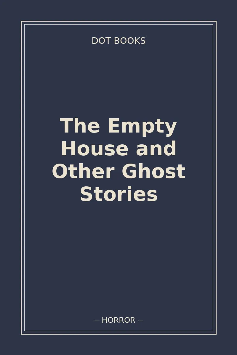 The Empty House and Other Ghost Stories — book cover