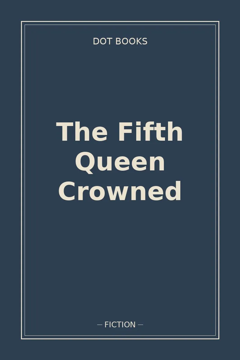 The Fifth Queen Crowned — book cover