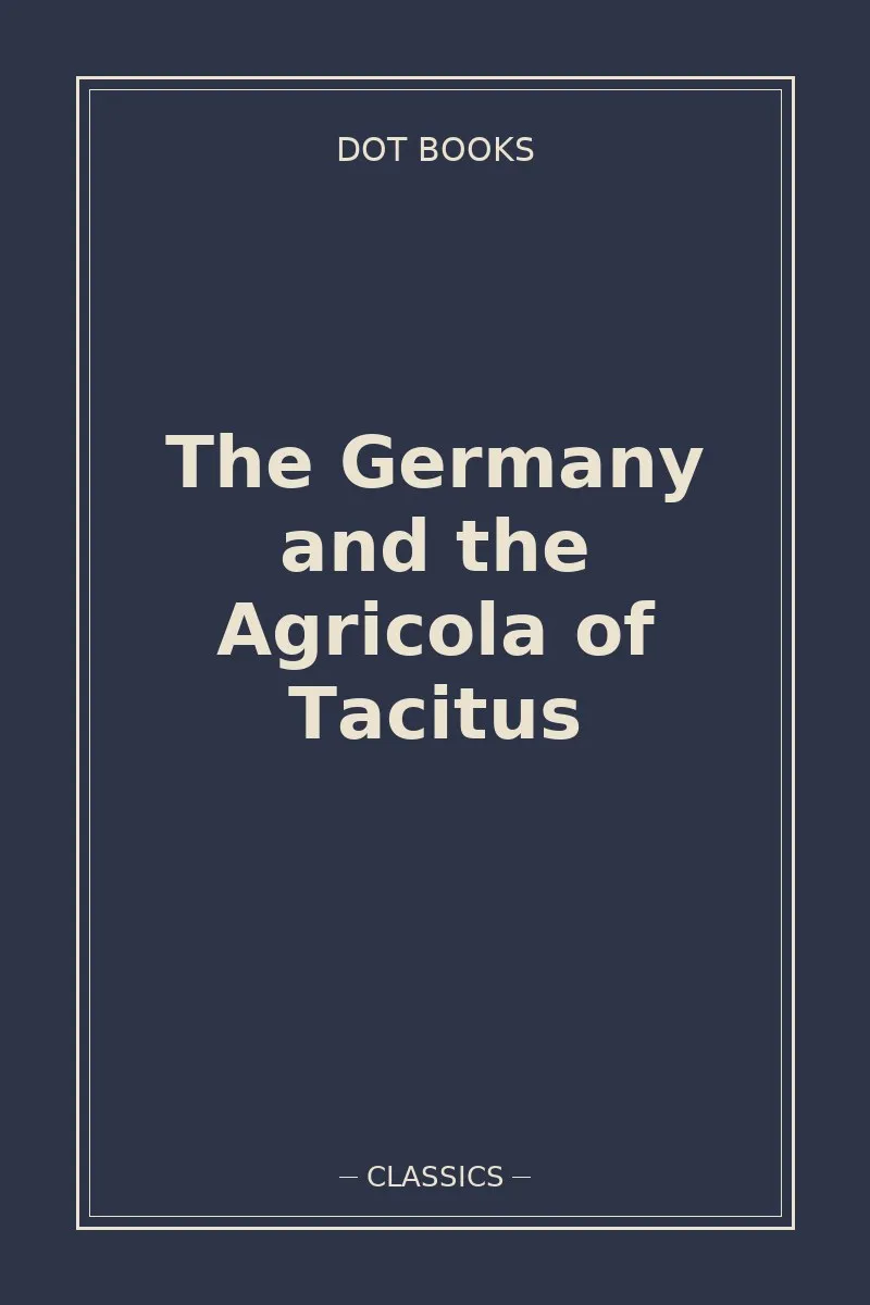 The Germany and the Agricola of Tacitus — book cover