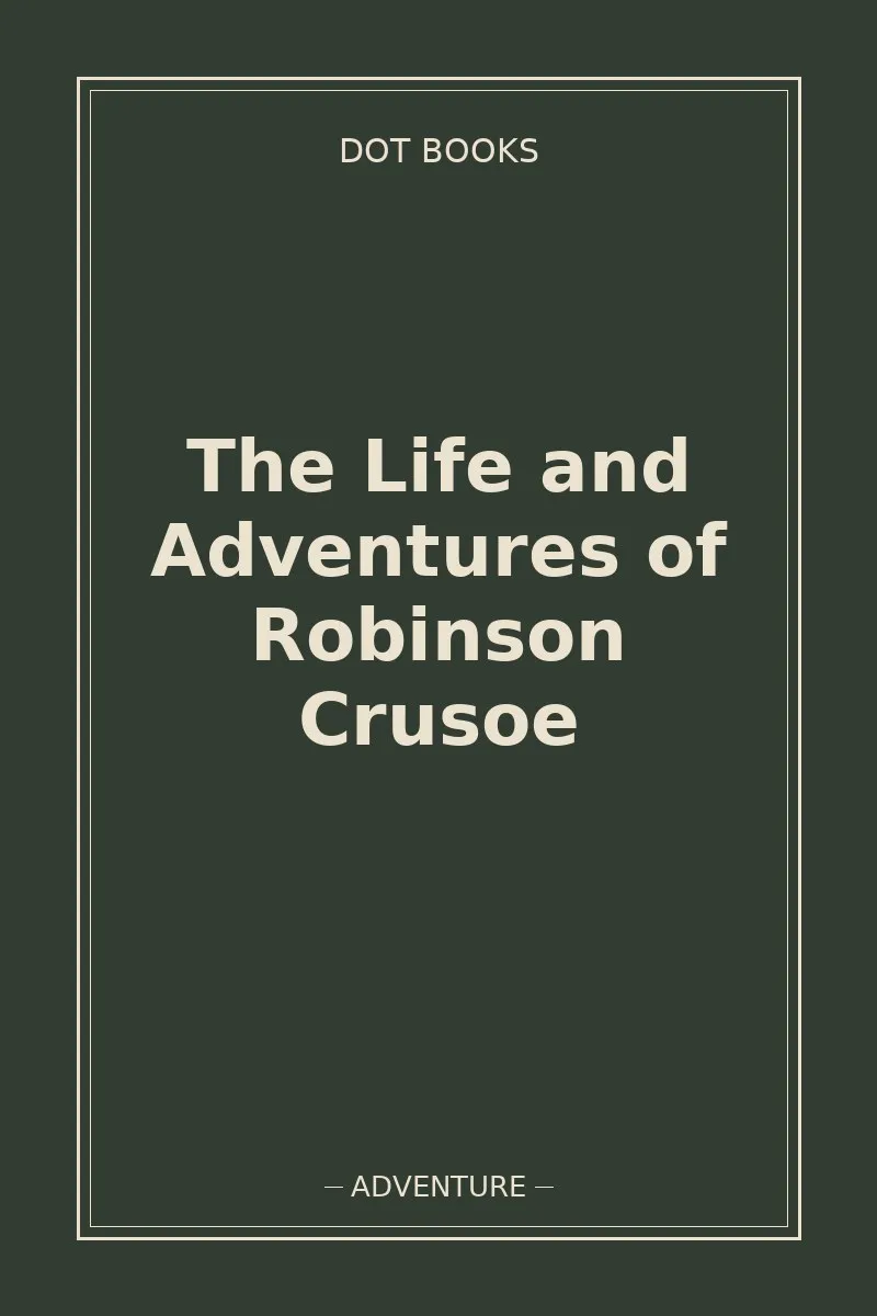 The Life and Adventures of Robinson Crusoe — book cover