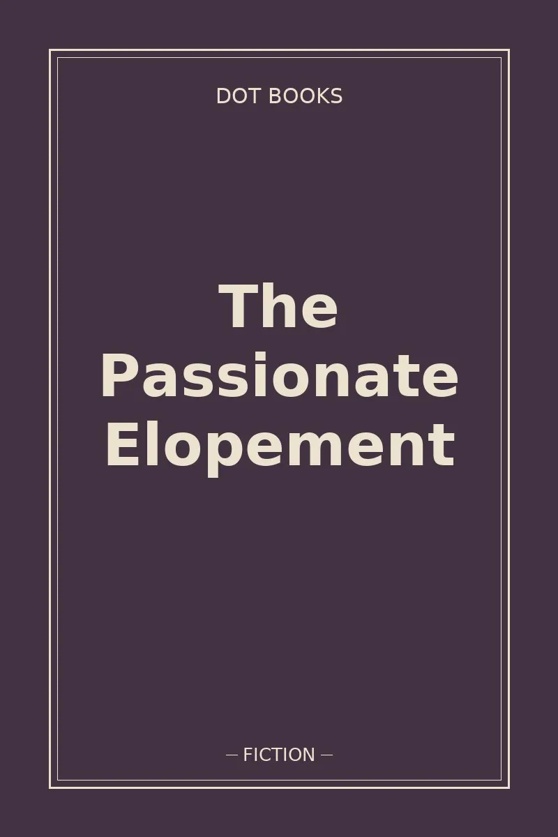 The Passionate Elopement — book cover