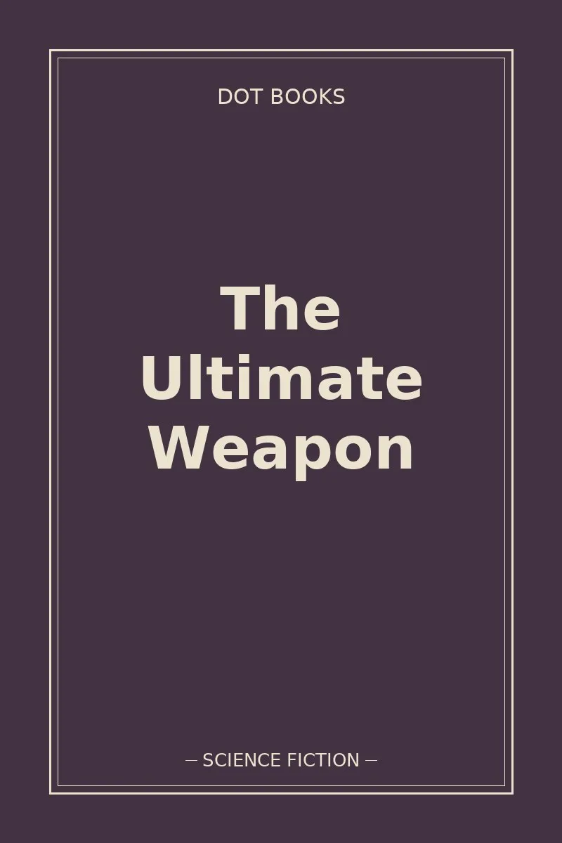 The Ultimate Weapon — book cover
