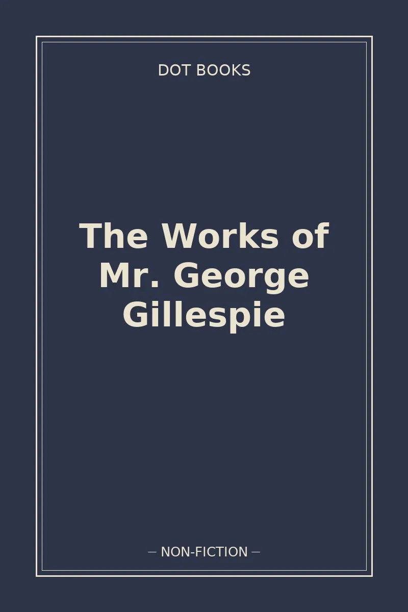 The Works of Mr. George Gillespie — book cover