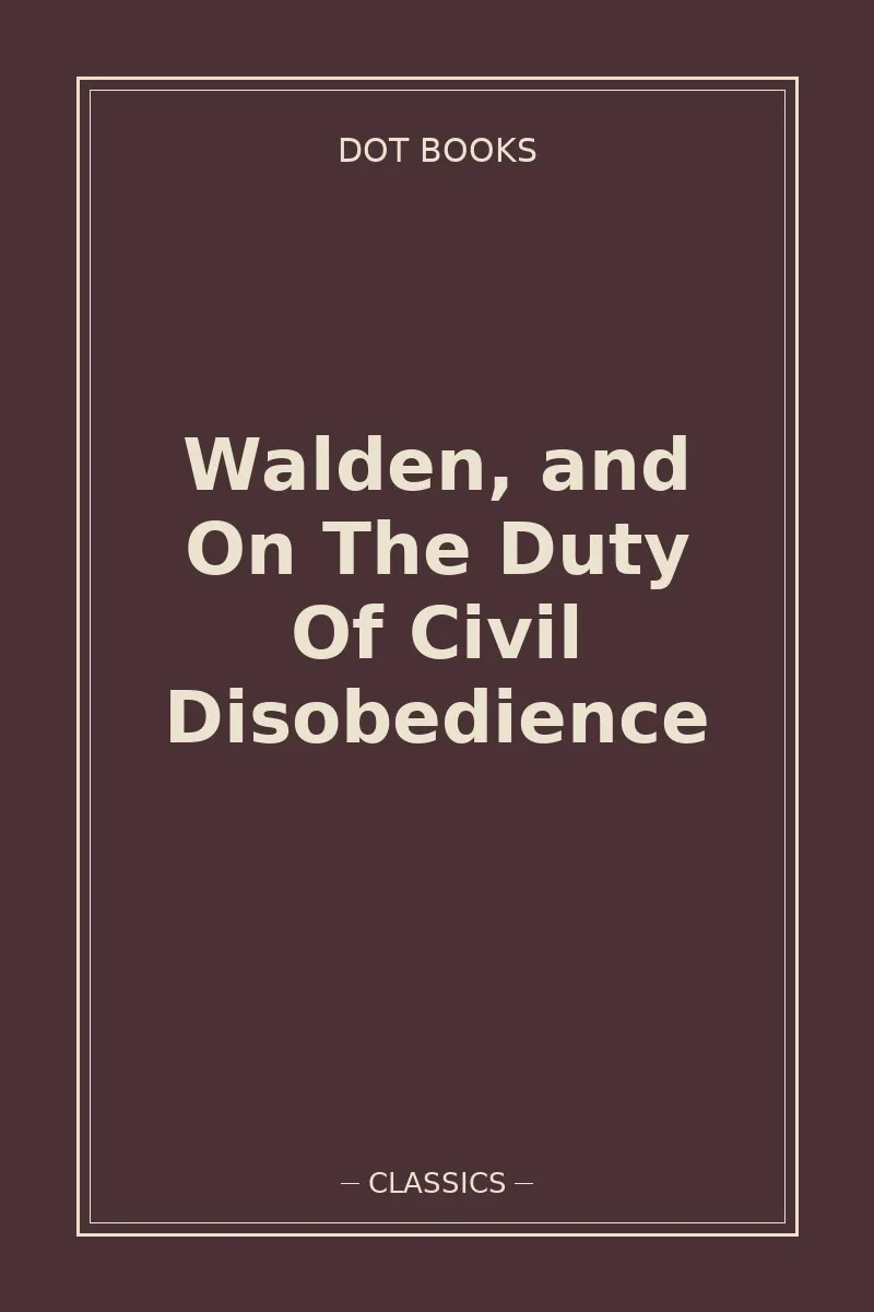 Walden, and On The Duty Of Civil Disobedience — book cover