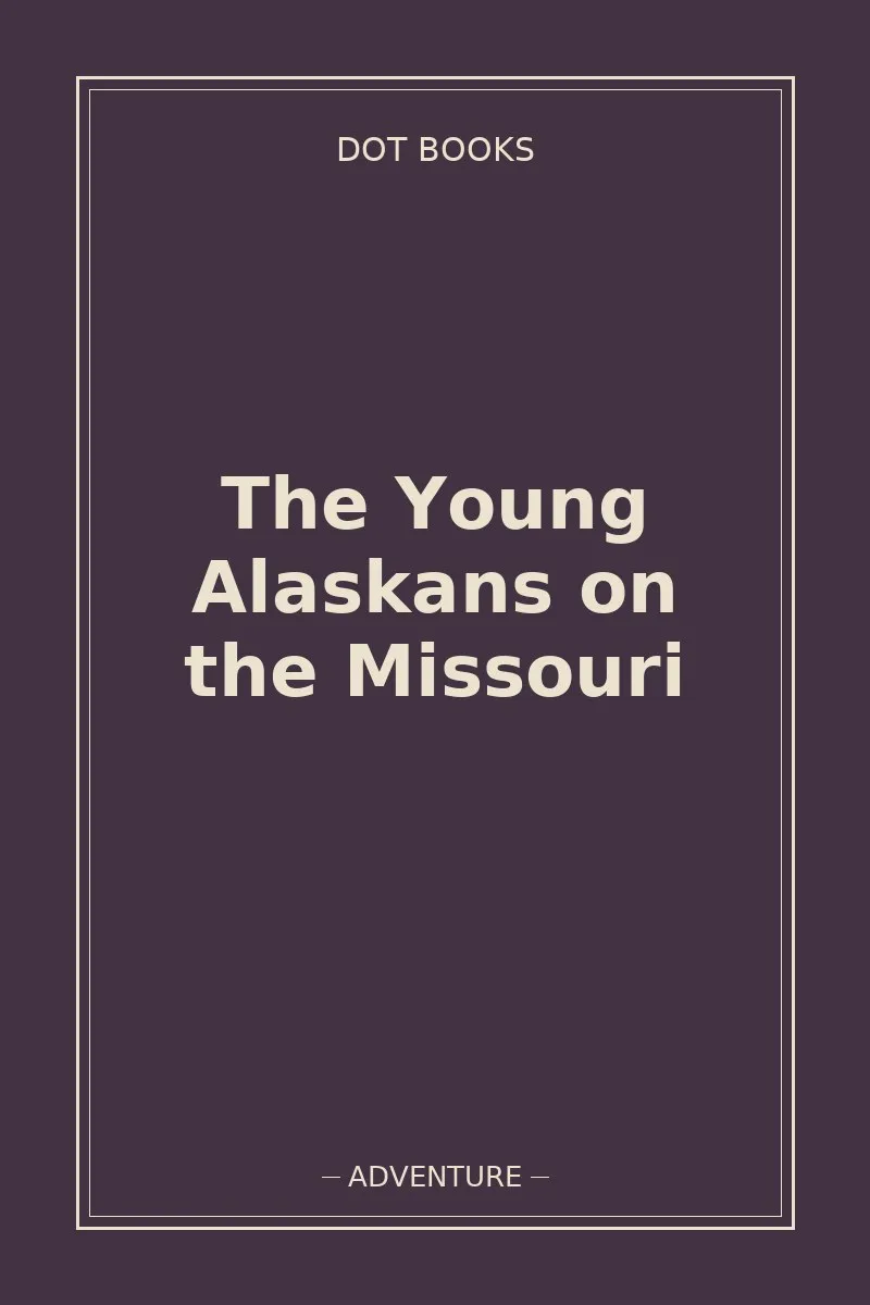 The Young Alaskans on the Missouri