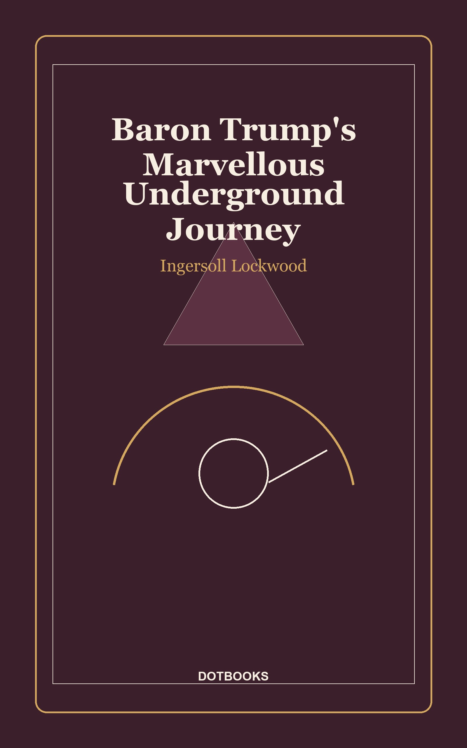 Baron Trump's Marvellous Underground Journey cover