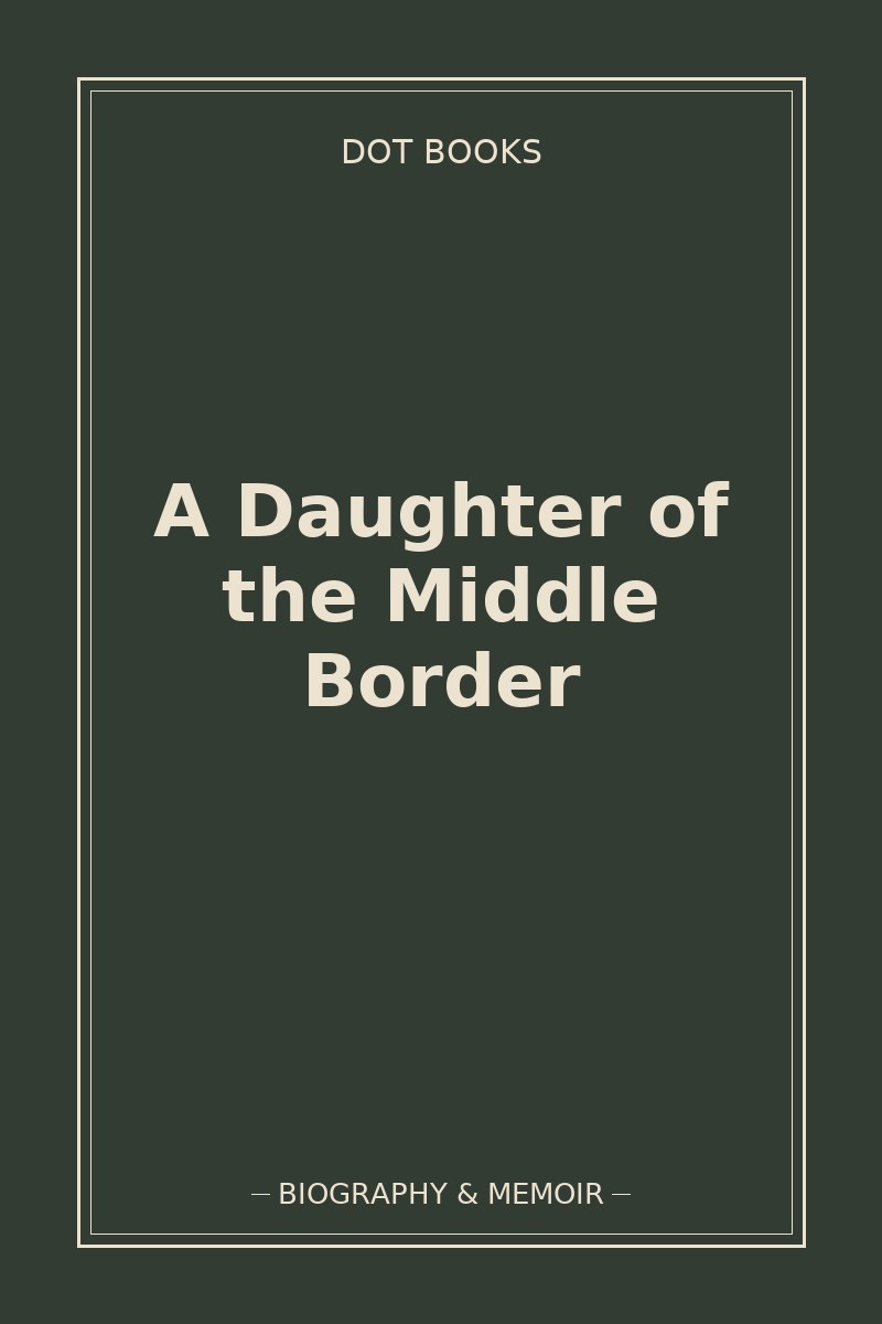 A Daughter of the Middle Border — book cover