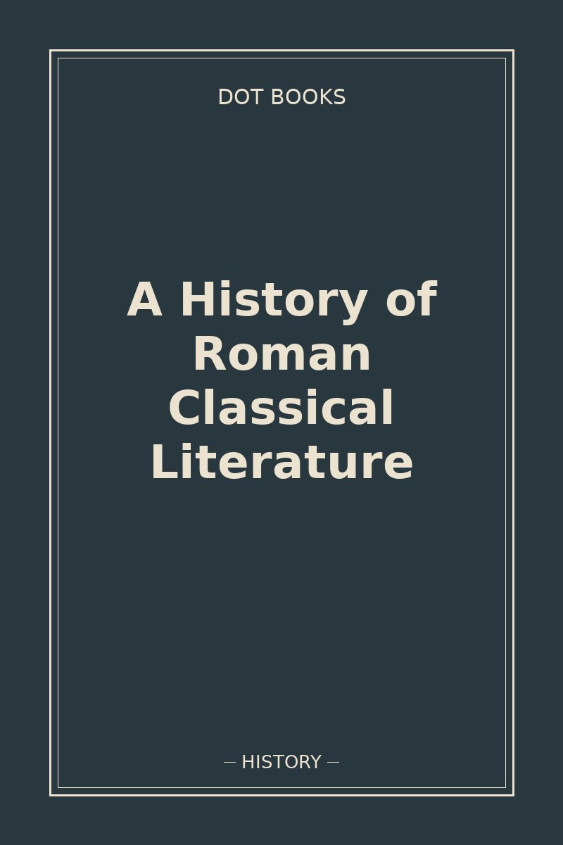 A History of Roman Classical Literature — book cover