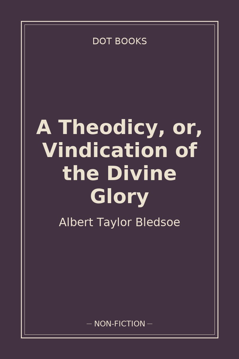 A Theodicy, or, Vindication of the Divine Glory — book cover