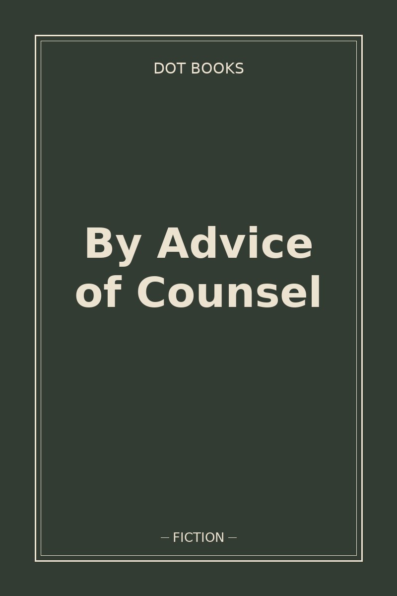 By Advice of Counsel