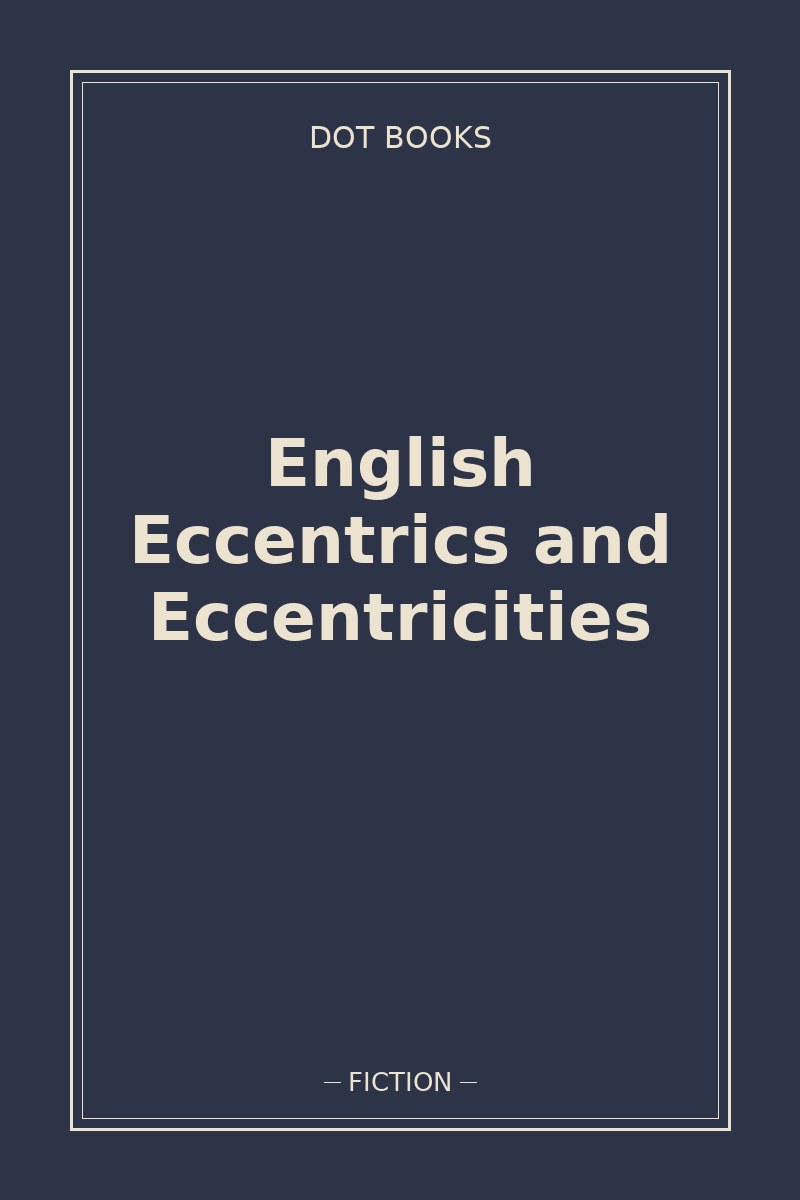 English Eccentrics and Eccentricities — book cover