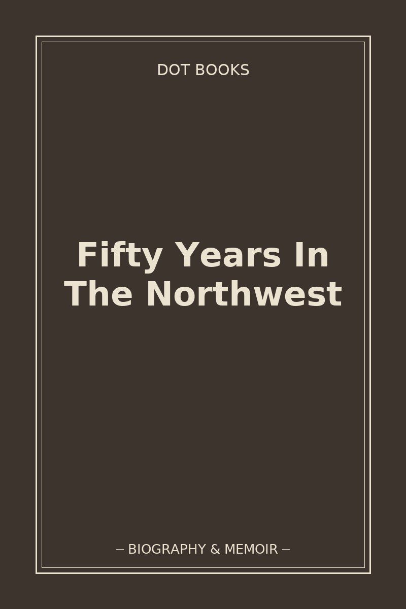 Fifty Years In The Northwest — book cover