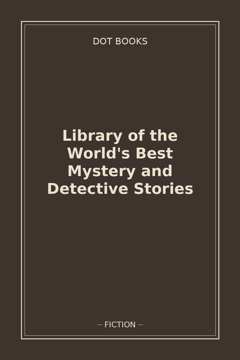 Library of the World's Best Mystery and Detective Stories — book cover
