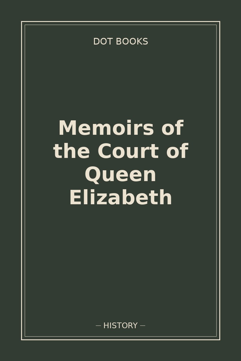 Memoirs of the Court of Queen Elizabeth — book cover