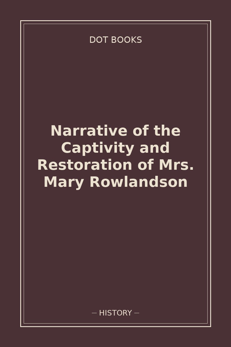 Narrative of the Captivity and Restoration of Mrs. Mary Rowlandson — book cover