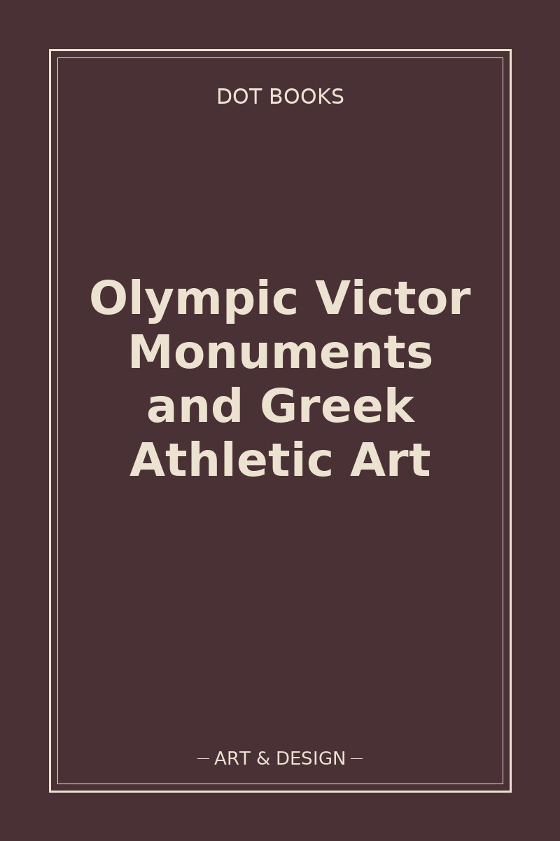 Olympic Victor Monuments and Greek Athletic Art — book cover