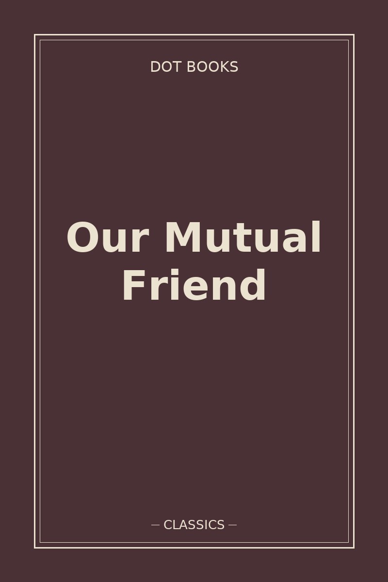 Our Mutual Friend — book cover