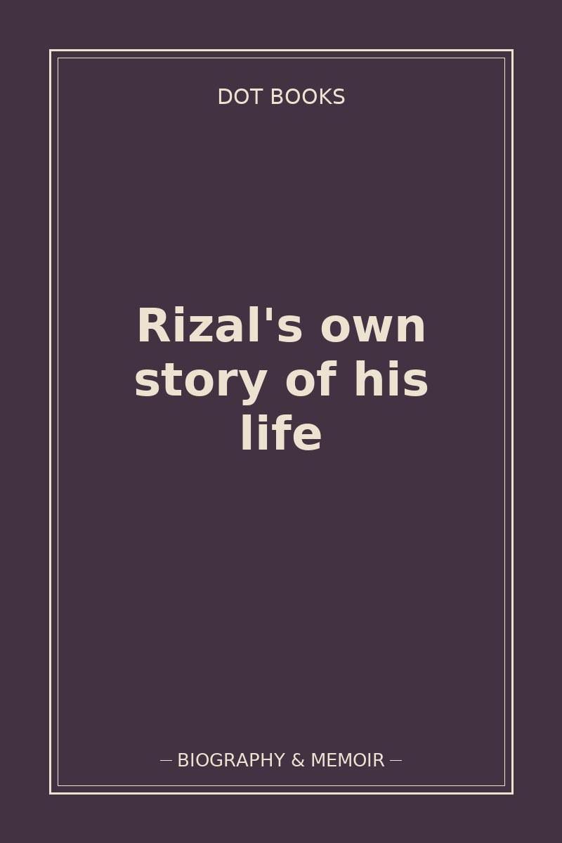 Rizal's own story of his life — book cover