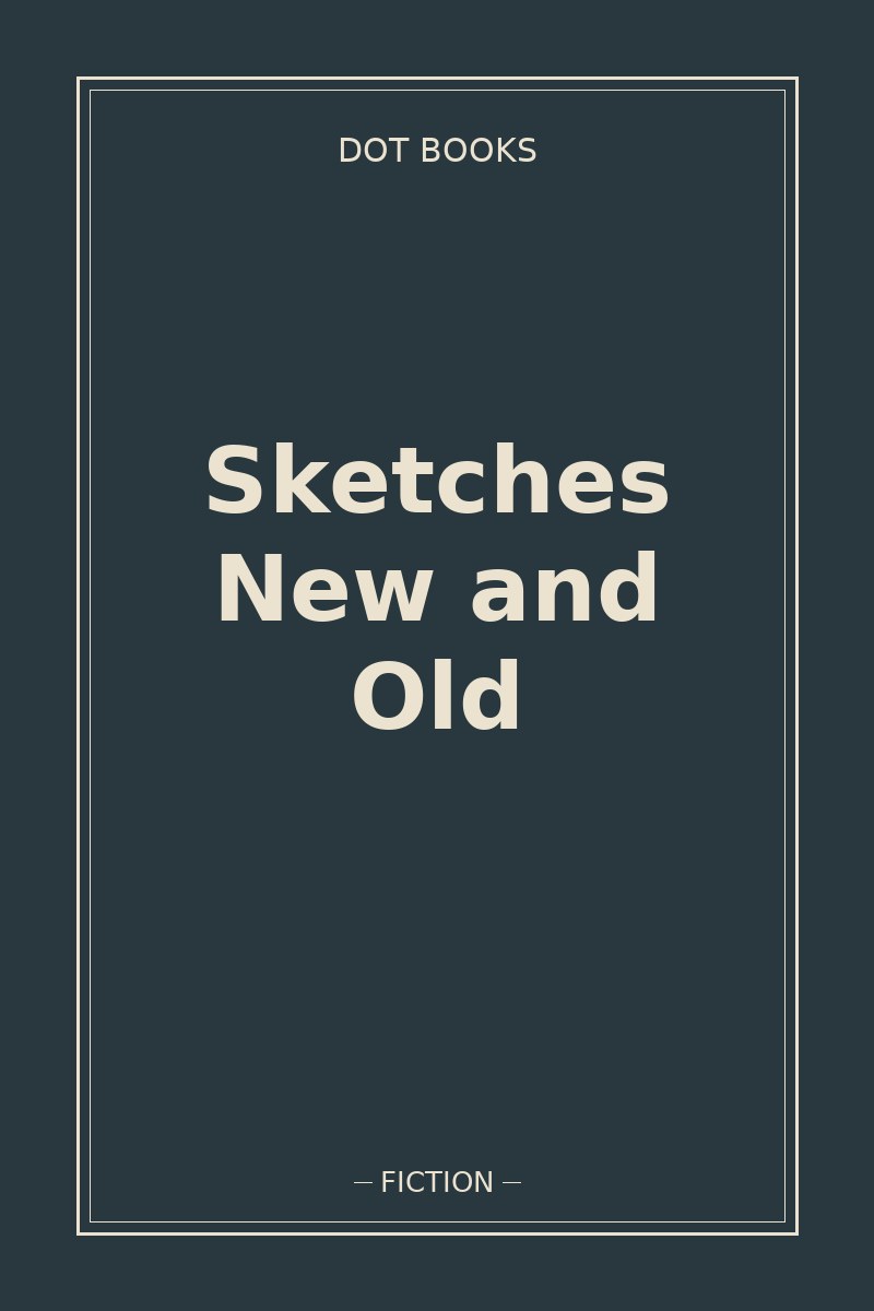 Sketches New and Old — book cover