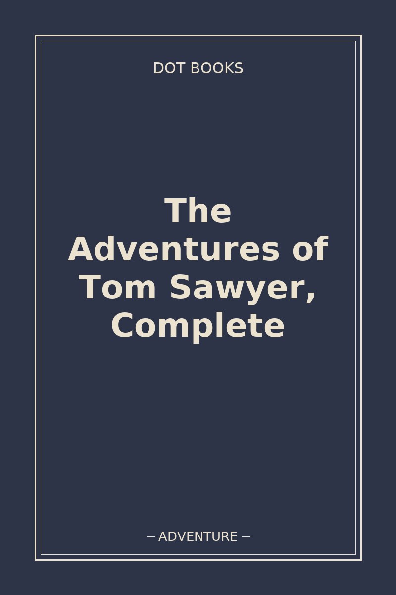 The Adventures of Tom Sawyer, Complete — book cover